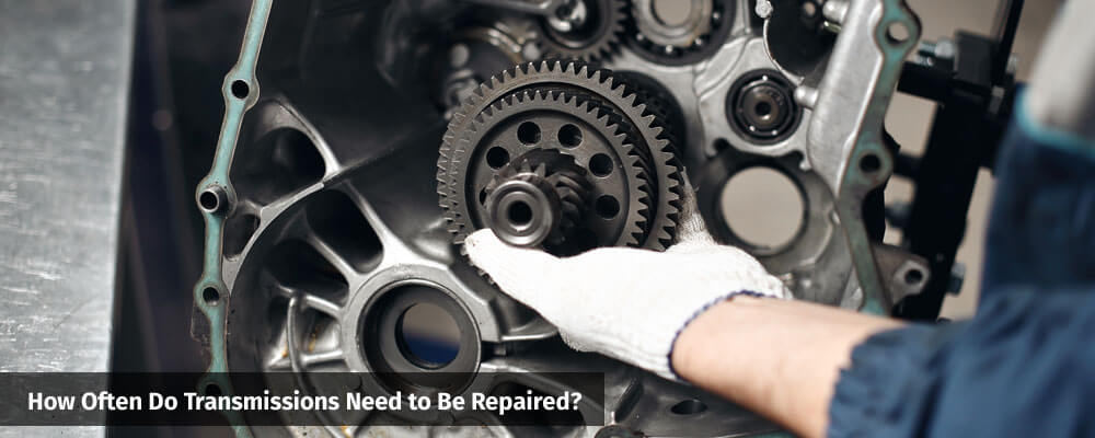 How Often Do Transmissions Need to Be Repaired