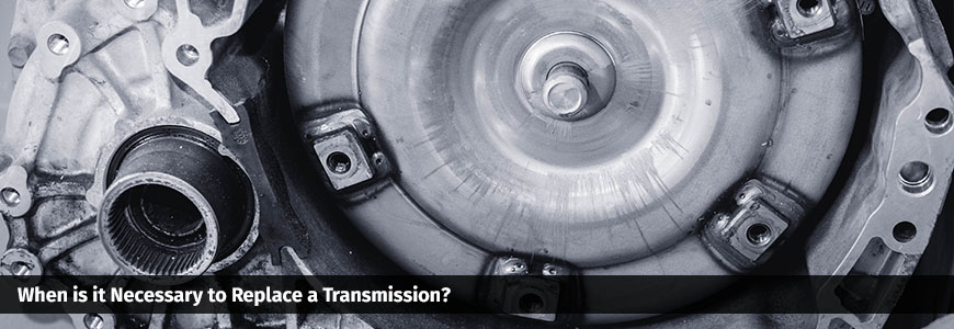 When is it Necessary to Replace a Transmission