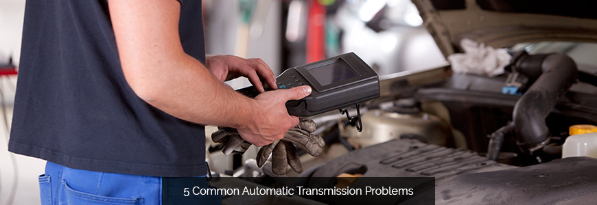 5 Common Automatic Transmission Problems