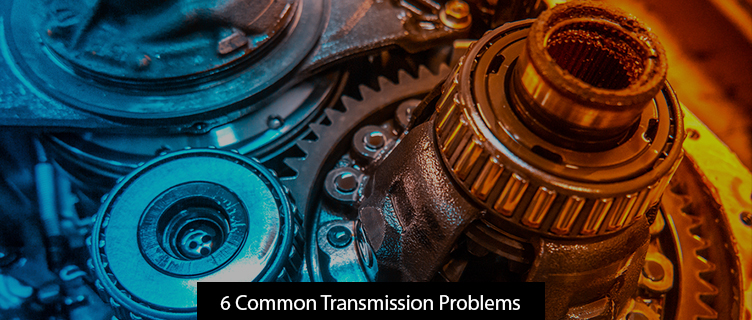 6 Common Transmission Problems
