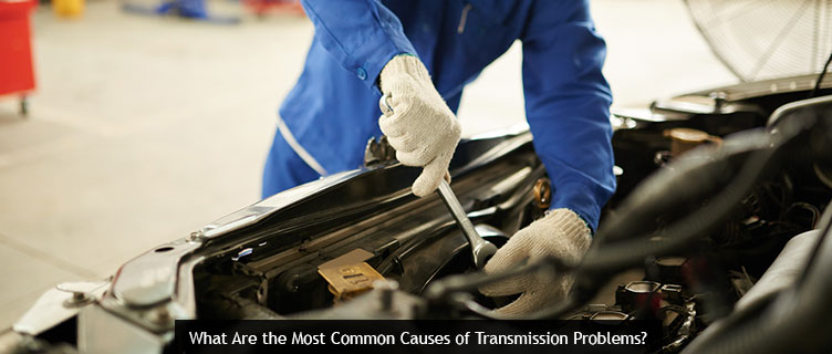 What Are the Most Common Causes of Transmission Problems?