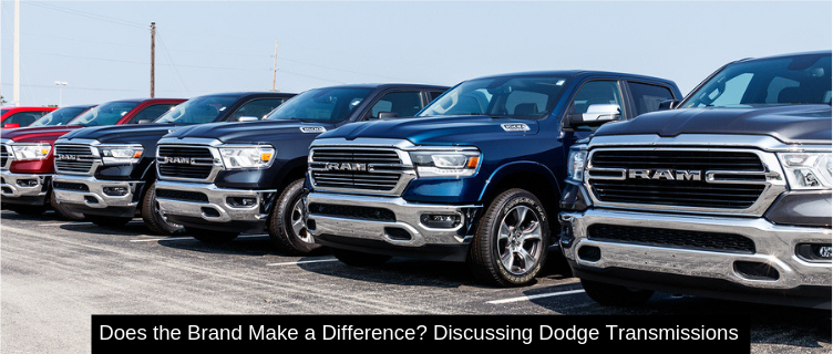 Does the Brand Make a Difference? Discussing Dodge Transmissions