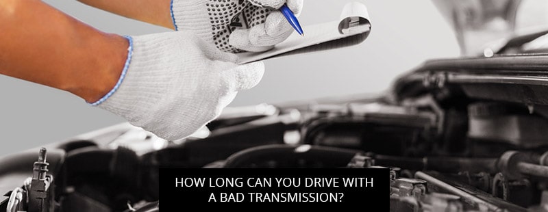 How-long-can-you-drive-with-a-bad-transmission