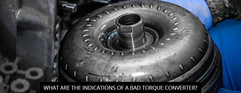 What Are The Indications Of A Bad Torque Converter?