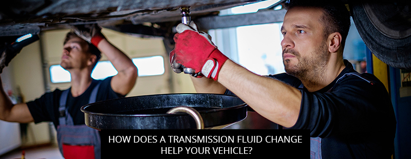 How Does a Transmission Fluid Change Help Your Vehicle?