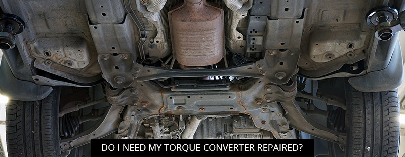 Do I Need My Torque Converter Repaired?