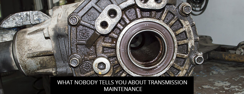 What Nobody Tells You About Transmission Maintenance