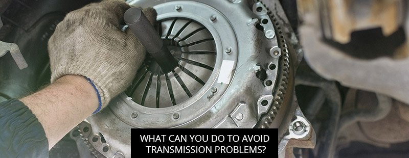 What Can You Do To Avoid Transmission Problems?
