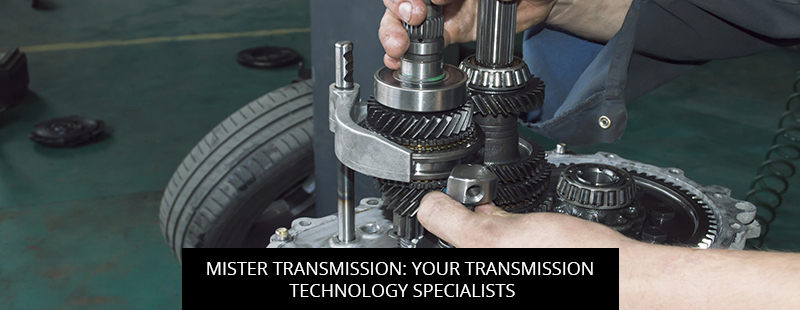 Mister Transmission: Your Transmission Technology Specialists