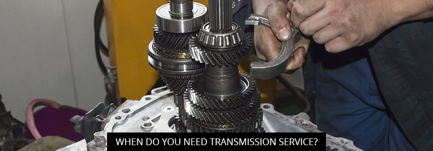 When Do You Need Transmission Service?