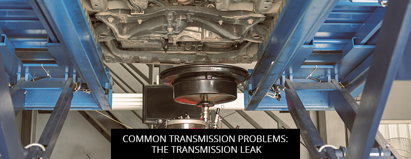 Common Transmission Problems: The Transmission Leak