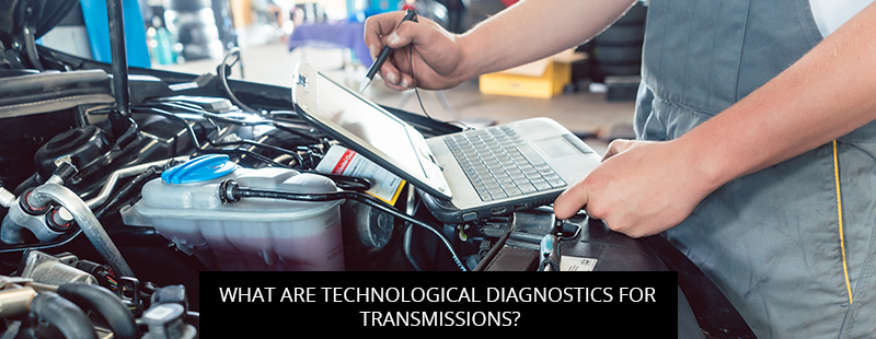 What Are Technological Diagnostics For Transmissions?