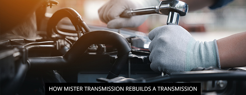 How Mister Transmission Rebuilds A Transmission