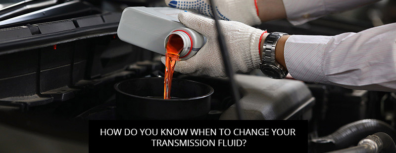 How Do You Know When To Change Your Transmission Fluid?
