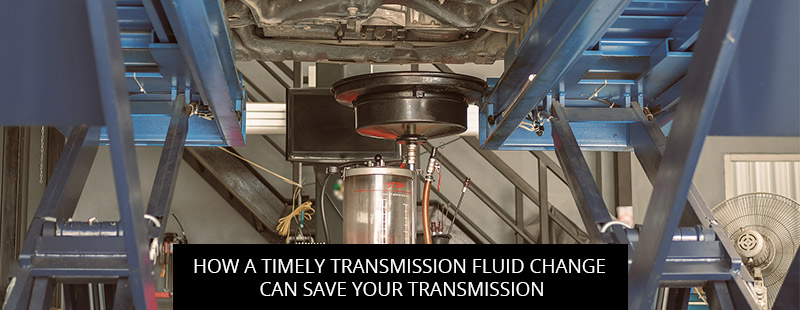How a Timely Transmission Fluid Change Can Save Your Transmission