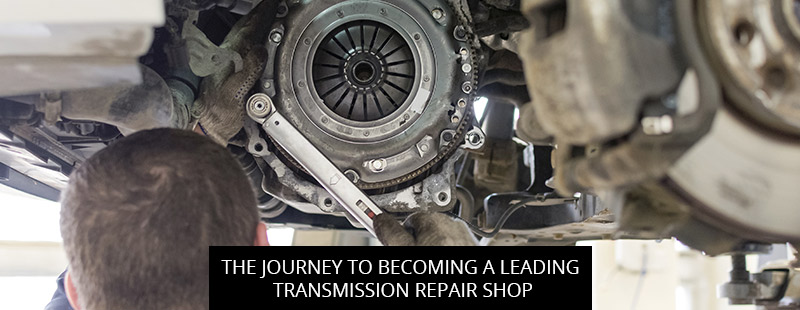 The Journey to Becoming a Leading Transmission Repair Shop
